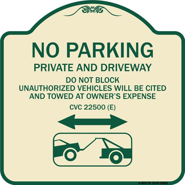 Signmission No Parking Private and Active Driveway Do Not Block Unauthorized Vehicles Will Be Cit, TG-1818-23801 A-DES-TG-1818-23801 - main